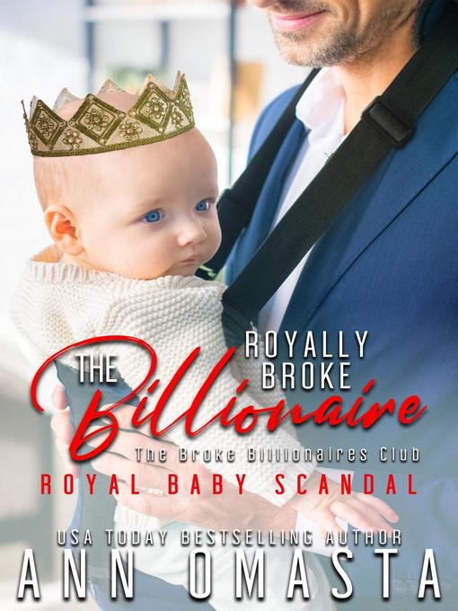 Title details for The Royally Broke Billionaire by Ann Omasta - Available